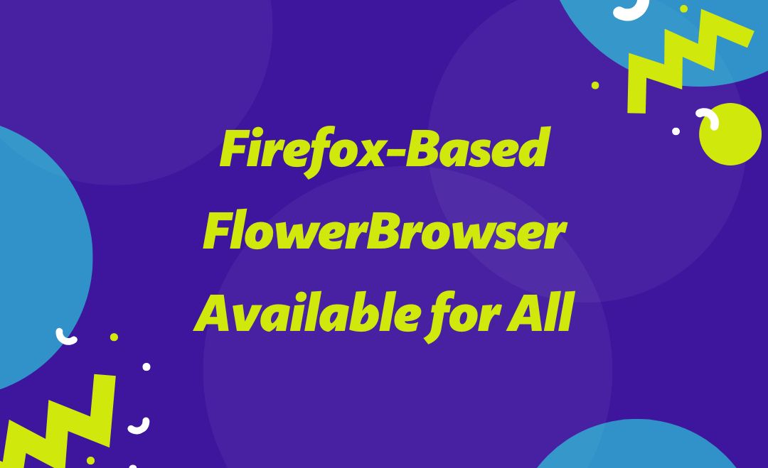 Firefox based flowerbrowser available for all 