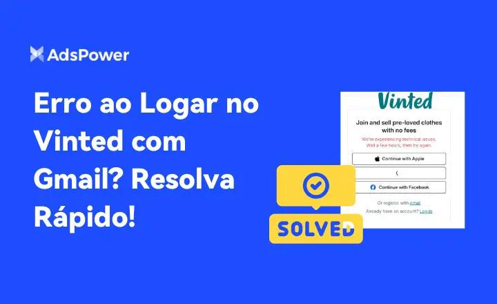 Problema de Login no Vinted com Gmail? Resolva e Gerencie Múltiplas Contas