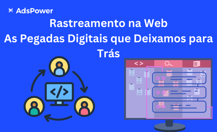 Rastreamento na Web: As Pegadas Digitais que Deixamos para Trás