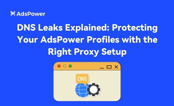 Protecting Your AdsPower Profiles with the Right Proxy Setup