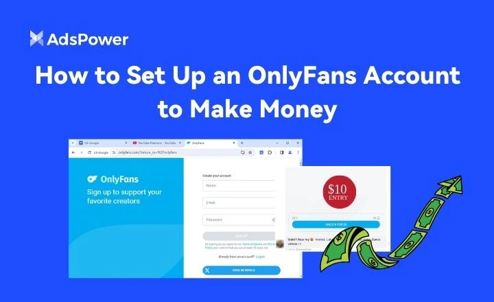 How to Set Up an OnlyFans Account to Make Money AdsPower