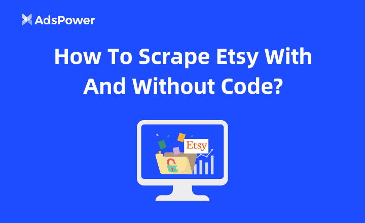 How To Scrape Etsy With And Without Code?