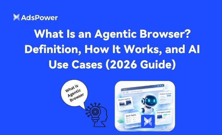 What Is an Agentic Browser? 