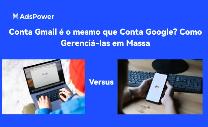 Conta Gmail é o mesmo que Conta Google? Como Gerenciá-las em Massa
