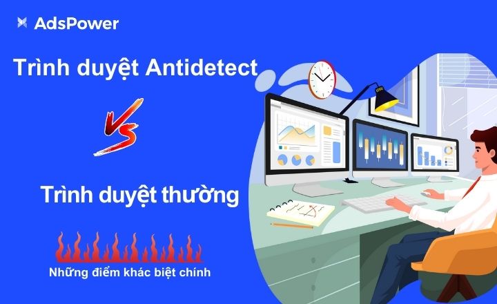 Trình duyệt Antidetect so với trình duyệt thông thường_ Hiểu những điểm%2