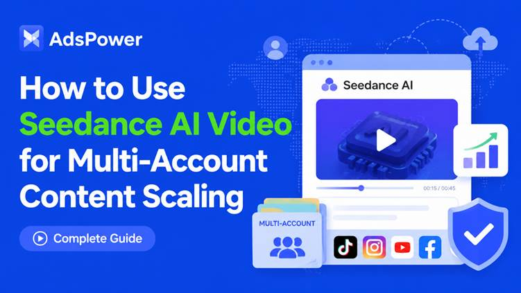 Use Seedance AI Video for Multi-Account Content Scaling