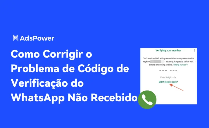 Como Corrigir o Problema de Código de Verificação do WhatsApp Não Recebido