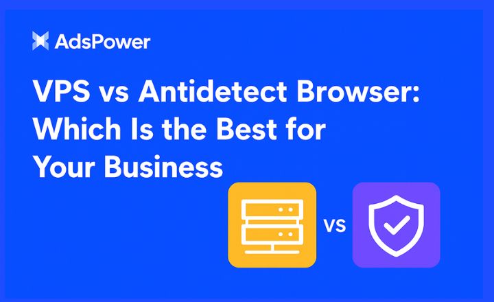 VPS vs Antidetect Browser VPS vs Antidetect Browser