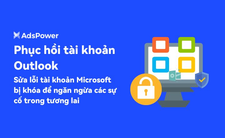 Outlook Account Recovery: Sửa lỗi tài khoản Microsoft bị khóa và ngăn ngừa các s%