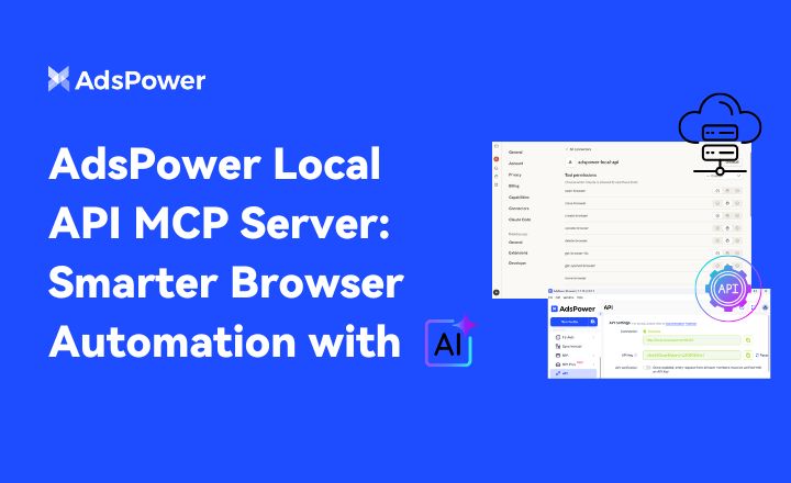 AdsPower LocalAPI MCP Server: Smarter Browser Automation with AI | AdsPower