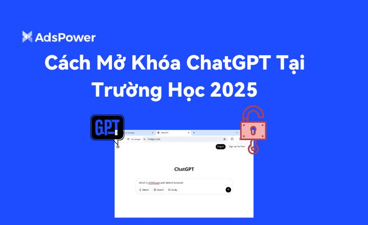 Cách bỏ chặn ChatGPT cho trường học năm 2025