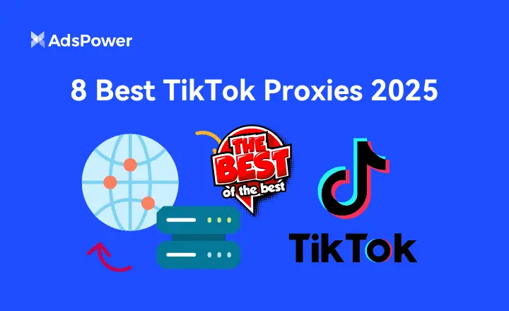 8 Best TikTok Proxies 2025 8 Best TikTok Proxies 2025