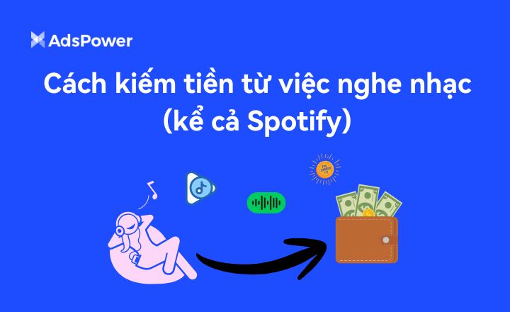 Cách kiếm tiền từ việc nghe nhạc (kể cả trên Spotify)