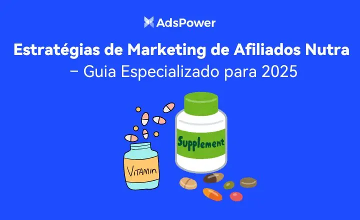 Estratégias de Marketing de Afiliados Nutra – Guia Especializado para 2025