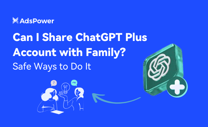 Can I Share ChatGPT Plus Account with Family? Safe Ways to Do It