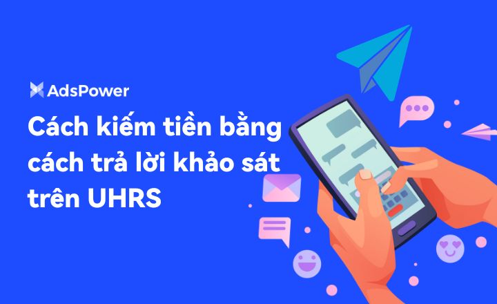 Cách kiếm tiền bằng cách trả lời khảo sát trên UHRS (Hướng dẫ
