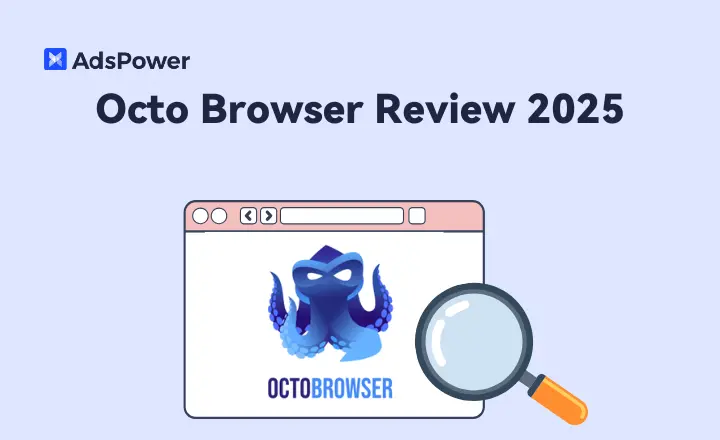 Octo Browser Review: A Deep Dive into Its Features, Pros & Cons