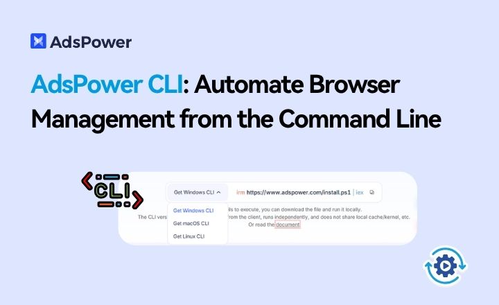 AdsPower CLI AdsPower CLI