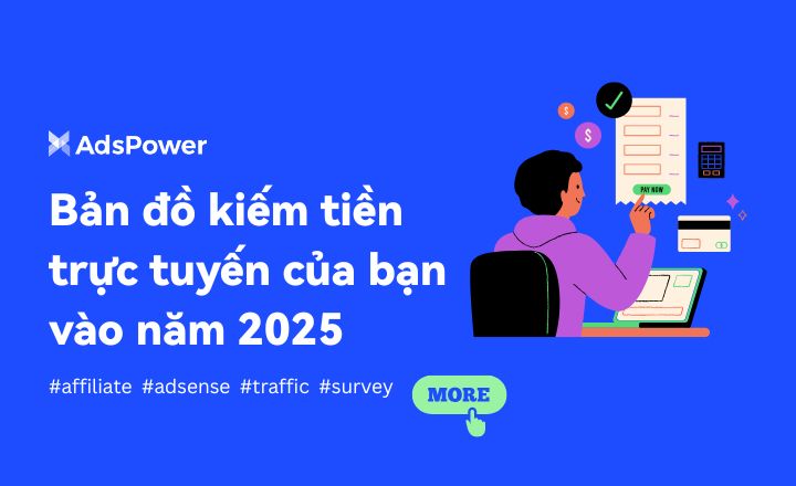 Cách tham gia Chương trình giới thiệu AdsPower và bắt đầu kiếm tiền v�
