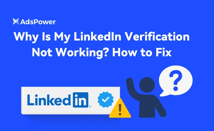 Why Is My LinkedIn Verification Not Working? How to Fix