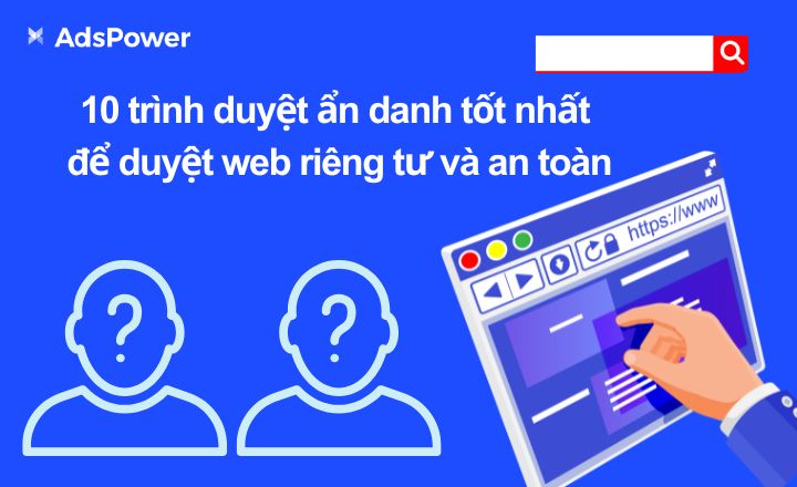 10 trình duyệt ẩn danh tốt nhất để duyệt web riêng tư và an toàn